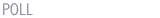 POLL