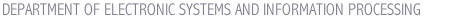DEPARTMENT OF ELECTRONIC SYSTEMS AND INFORMATION PROCESSING