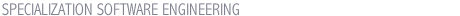 SPECIALIZATION SOFTWARE ENGINEERING