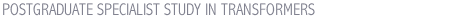 POSTGRADUATE SPECIALIST STUDY IN TRANSFORMERS
