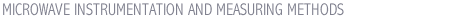 MICROWAVE INSTRUMENTATION AND MEASURING METHODS