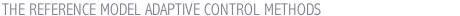 THE REFERENCE MODEL ADAPTIVE CONTROL METHODS