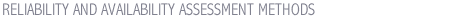 RELIABILITY AND AVAILABILITY ASSESSMENT METHODS