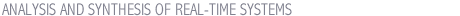ANALYSIS AND SYNTHESIS OF REAL-TIME SYSTEMS