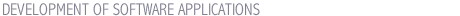DEVELOPMENT OF SOFTWARE APPLICATIONS